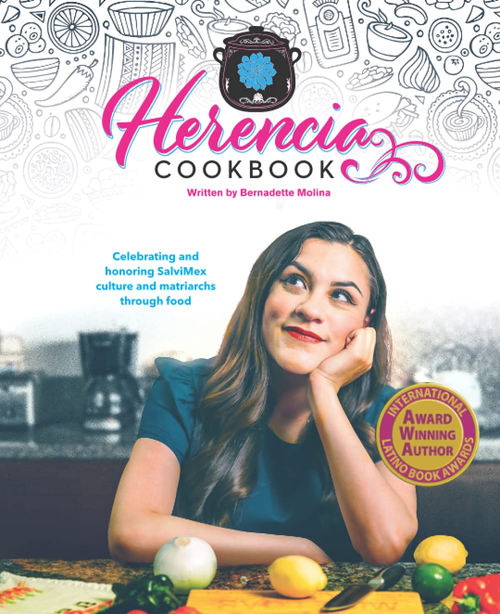 Herencia Cookbook: Celebrating and honoring SalviMex culture and matriarchs through food